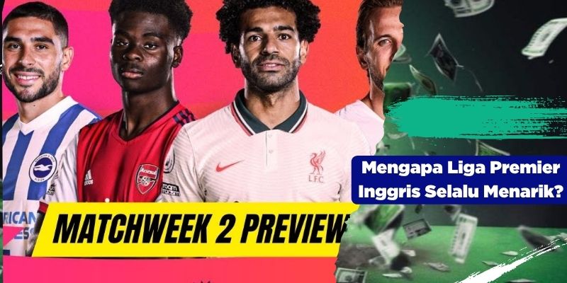 Mengapa Liga Premier Inggris Selalu Menarik?